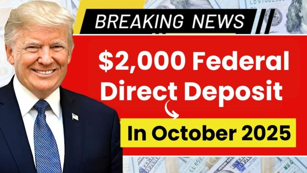 Federal $2,000 Direct Deposit Payments Coming in October 2025