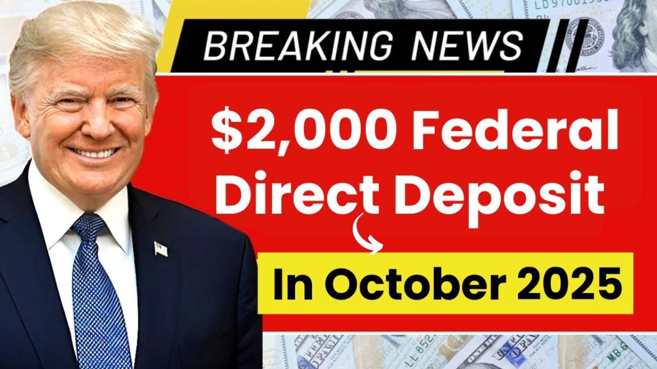 Federal $2,000 Direct Deposit Payments Coming in October 2025
